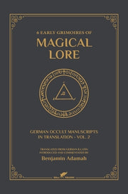 6 Early Grimoires of Magical Lore by Adamah, Benjamin