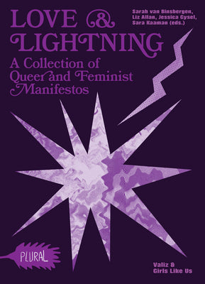 Love and Lightning: A Collection of Queer-Feminist Manifestos by Van Binsbergen, Sarah