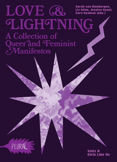 Love and Lightning: A Collection of Queer-Feminist Manifestos -- Sarah Van Binsbergen, Paperback