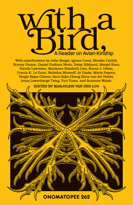 With a Bird,: A Reader on Avian Kinship by Nivon, Daniel Godinez