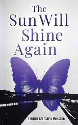 The Sun Will Shine Again by Goldstein Monsour, Cynthia