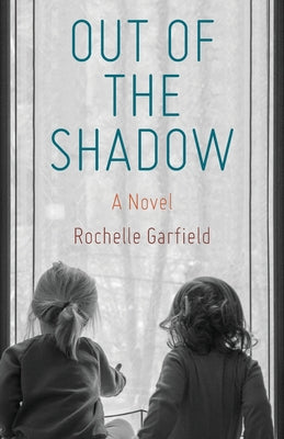 Out of the Shadow by Garfield, Rochelle