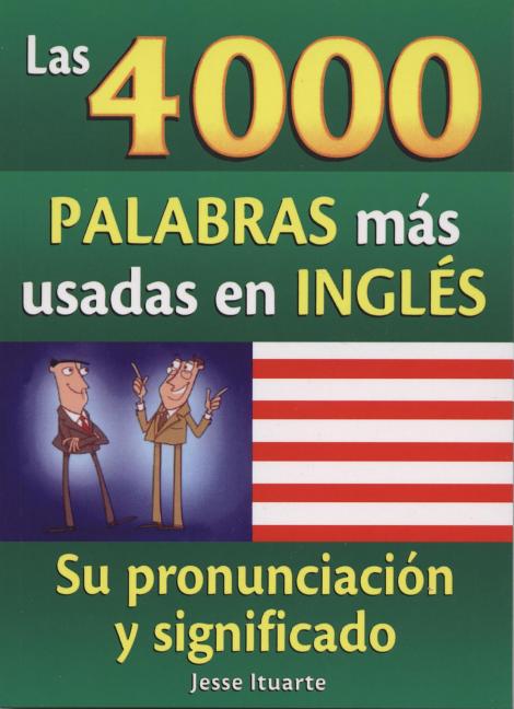 Las 4000 Palabras Mas Usadas en Ingles by Ituarte, Jesse