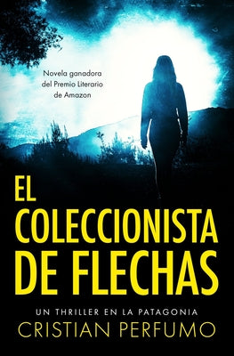 El coleccionista de flechas -- Cristian Perfumo, Paperback