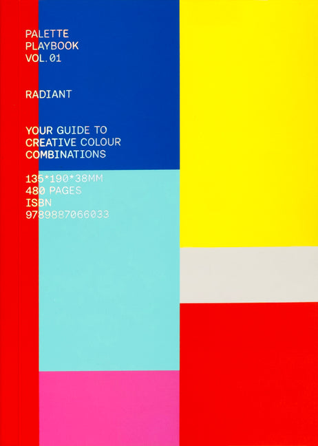 Palette Playbook: Radiant: Your Guide to Creative Colour Combinations -- Victionary, Paperback