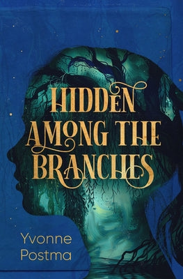 Hidden Among the Branches by Postma