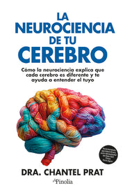 Neurociencia de Tu Cerebro, La by Prat, Chantel