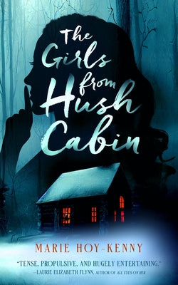 The Girls from Hush Cabin -- Marie Hoy-Kenny, Hardcover