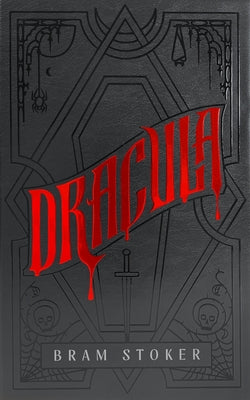 Dracula: A Deluxe Hardcover Collector's Edition of the Bestselling Vampire Classic -- Bram Stoker, Hardcover