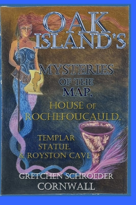 Oak Island's Mysteries of the Map, House of Rochefoucauld, Templar Statue, Royston Cave by Cornwall, Gretchen Schroeder