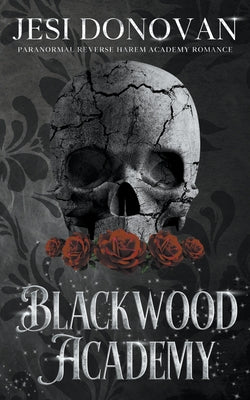 Blackwood Academy: Paranormal Reverse Harem Romance by Donovan, Jesi