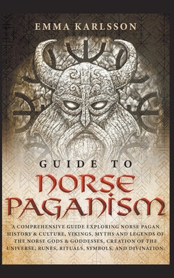 Guide to Norse Paganism by Karlsson, Emma