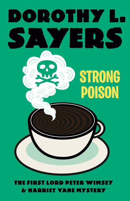 Strong Poison: A Lord Peter Wimsey & Harriet Vane Mystery by Sayers, Dorothy L.