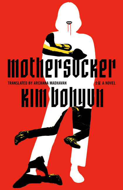Mothersucker -- Kim Bohyun, Paperback