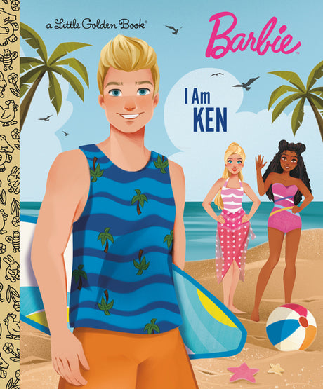 I Am Ken (Barbie) -- Golden Books, Hardcover