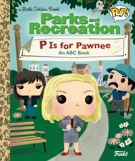 Parks and Recreation: P Is for Pawnee: An ABC Book (Funko Pop!) -- Golden Books, Hardcover