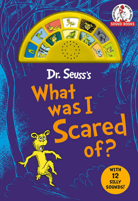 Dr. Seuss's What Was I Scared Of? with 12 Silly Sounds!: An Interactive Read and Listen Book [With Battery] -- Dr Seuss, Board Book