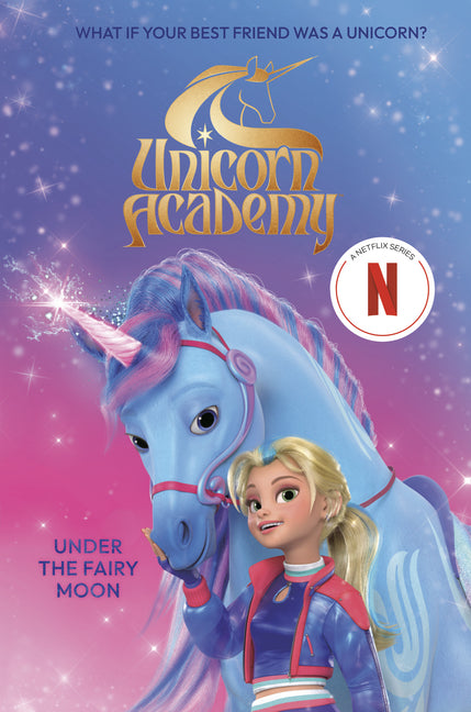 Unicorn Academy: Under the Fairy Moon -- Random House, Paperback