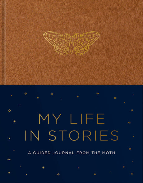 My Life in Stories: A Guided Journal from the Moth -- The Moth, Hardcover