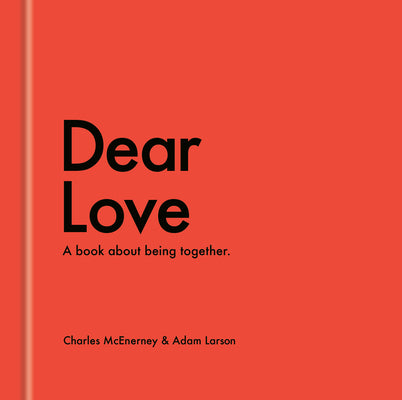 Dear Love: A Book about Being Together by McEnerney, Charles