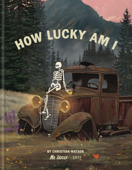 How Lucky Am I -- Christian Watson, Hardcover