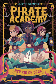 Pirate Academy: New Kid on Deck by Somper, Justin