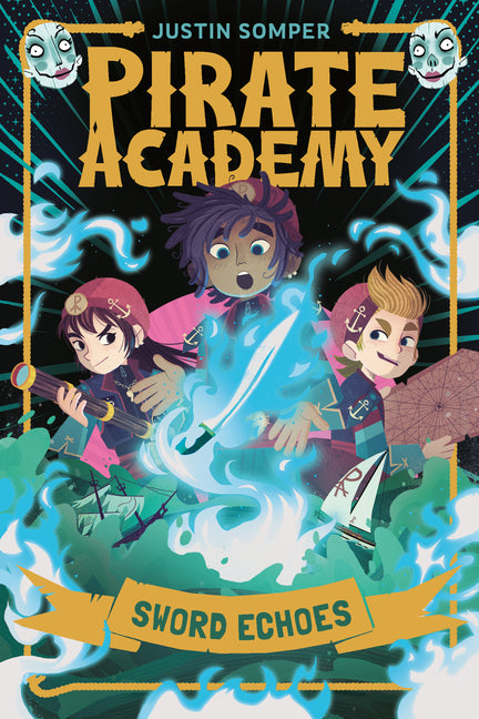 Pirate Academy: Sword Echoes -- Justin Somper, Paperback