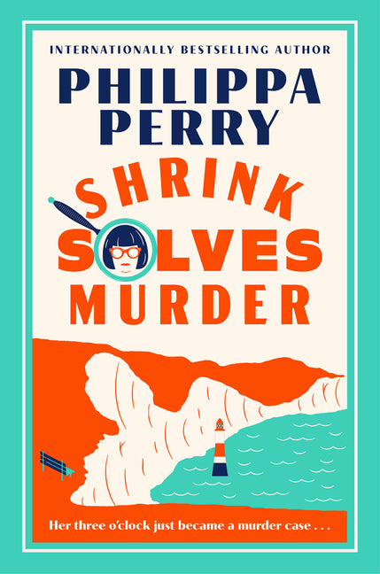 Shrink Solves Murder: Her Three O'Clock Just Became a Murder Case . . . -- Philippa Perry, Paperback