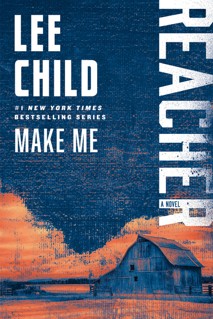 Make Me: A Reacher Novel -- Lee Child, Paperback