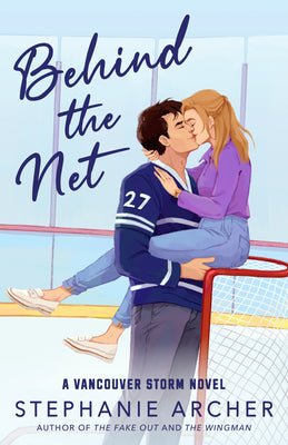 Behind the Net: A Vancouver Storm Novel by Archer, Stephanie