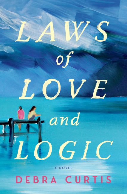 Laws of Love and Logic by Curtis, Debra