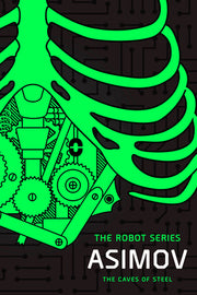 The Caves of Steel: The Robot Series by Asimov, Isaac