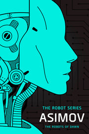 The Robots of Dawn: The Robot Series by Asimov, Isaac