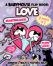 A Babymouse Flip Book: Love (Heartbreaker + Puppy Love): (A Graphic Novel) by Holm, Jennifer L.