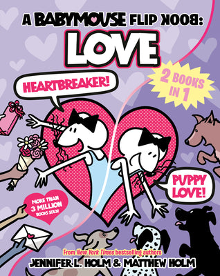 A Babymouse Flip Book: Love (Heartbreaker + Puppy Love): (A Graphic Novel) by Holm, Jennifer L.