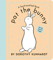 Pat the Bunny Board Book: The Interactive Classic for Babies and Toddlers with Sturdy Board Pages -- Dorothy Kunhardt