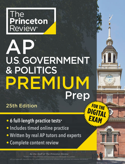 Princeton Review AP U.S. Government & Politics Premium Prep, 25th Edition: 6 Practice Tests + Digital Practice Online + Content Review -- The Princeton Review, Paperback