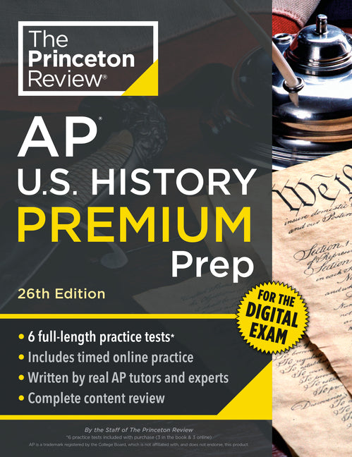 Princeton Review AP U.S. History Premium Prep, 26th Edition: 6 Practice Tests + Digital Practice Online + Content Review -- The Princeton Review, Paperback