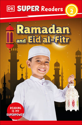 DK Super Readers Level 2 Ramadan and Eid Al-Fitr by Dk