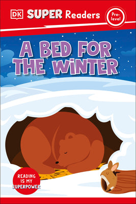DK Super Readers Pre-Level a Bed for the Winter by DK