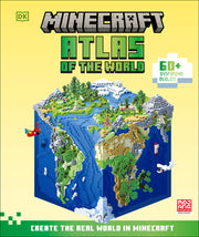 Minecraft Atlas of the World: Create the Real World in Minecraft with 60+ Inspiring Builds by DK