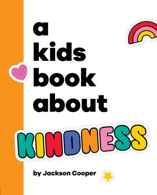 A Kids Book about Kindness -- Jackson Cooper, Hardcover