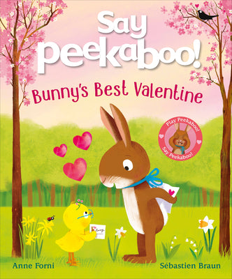 Say Peekaboo! Bunny's Best Valentine -- Anne Forni, Hardcover