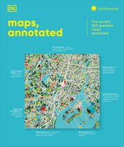 Maps, Annotated: The World's 300 Greatest Maps Explained by DK