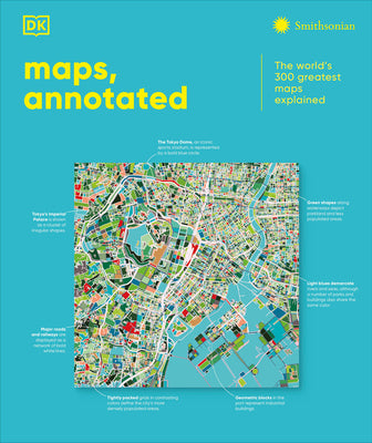 Maps, Annotated: The World's 300 Greatest Maps Explained by DK