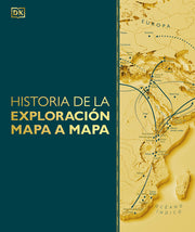 Historia de la Exploracion Mapa a Mapa (Exploration Map by Map) by DK