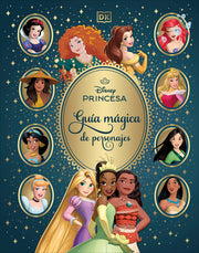 Disney Princesa Guia Magica de Personajes (Enchanted Character Guide) by DK