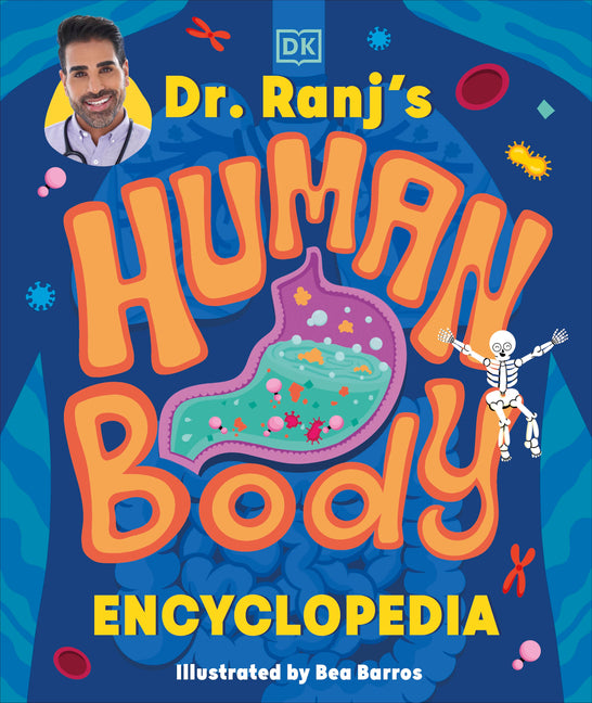 Dr Ranj's Human Body Encyclopedia -- Ranj Singh, Hardcover