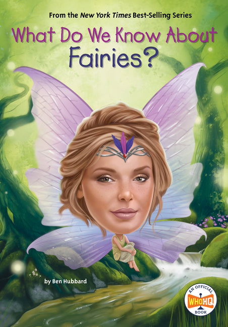 What Do We Know about Fairies? -- Ben Hubbard, Paperback