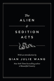 The Alien and Sedition Acts by Wang, Qian Julie